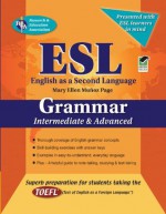 ESL Intermediate/Advanced Grammar (English as a Second Language Series) - Mary Ellen Muñoz Page, Dana Passananti, Steven Michael Gras