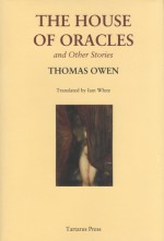 The House of Oracles and Other Stories - Thomas Owen, Iain White