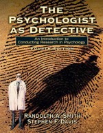 The Psychologist as Detective: An Introduction to Conducting Research in Psychology (4th Edition) - Randolph A. Smith, Stephen Davis