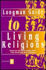 Longman Guide To Living Religions - Ian Harris