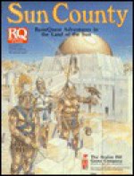 Sun County: RuneQuest Adventures in the Land of the Sun - Ken Rolston