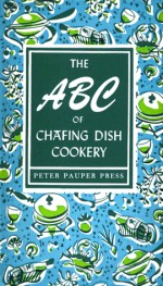 The ABC of Chafing Dish Cookery - Peter Pauper Press, Ruth McCrea