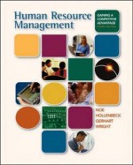 Human Resource Management: Gaining a Competitive Advantage - Raymond Andrew Noe, John Hollenbeck, Barry Gerhart, Patrick Wright