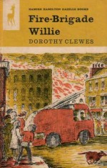 Fire-Brigade Willie - Dorothy Clewes, Edward Ardizzone