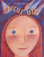Circus Girl - Tomasz Bogacki