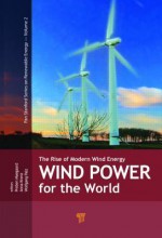 Wind Power for the World: The Rise of Modern Wind Energy - Preben Maegaard, Anna Krenz, Wolfgang Palz