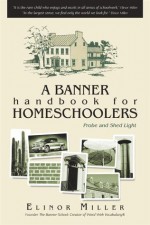 A Banner Handbook For Homeschoolers - Elinor Miller