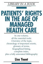 Patients' Rights in the Age of Managed Health Care - Lisa Yount