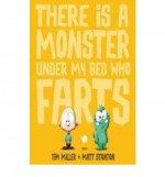 There Is A Monster Under My Bed Who Farts - Tim Miller, Matt Stanton