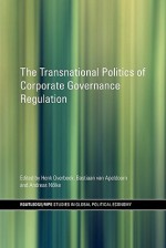 The Transnational Politics of Corporate Governance Regulation (Routledge/RIPE Studies in Global Political Economy) - Henk Overbeek, Bastiaan van Apeldoorn, Andreas Nӧlke