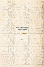 Undiscovered: Tales of Exploration, Adventure & Excitement - John Anglin, J.J. Beazley, Andrew Michael Dean, Christopher Donahue, A.C. Hall, Phillip Hall, Bret Jordan, Shelly Li, Thomas Lord, Edward Martin III, Paul Milligan, Ethan Nahté, Frances Pauli, John E. Petty, Andrew Steeves