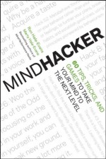 Mindhacker: 60 Tips, Tricks, and Games to Take Your Mind to the Next Level - Ron Hale-Evans, Marty Hale-Evans