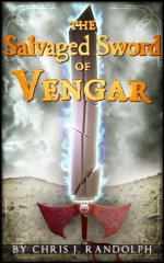 The Salvaged Sword of Vengar - Chris J. Randolph