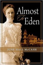 Almost to Eden - June Hall McCash