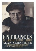 Entrances: An American Director's Journey - Alan Schneider