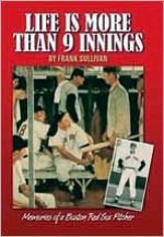 Life Is More Than 9 Innings: Memories of a Boston Red Sox Pitcher - Frank Sullivan, Peter Caldwell