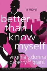 Better Than I Know Myself - Donna Grant, Virginia DeBerry