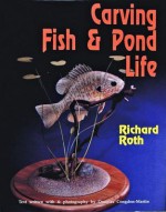 Carving Fish and Pond Life - Richard Roth, Douglas Congdon-Martin