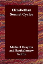 Elizabethan Sonnet Cycles - Michael Drayton, William Smith