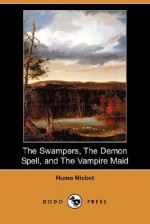 The Swampers, the Demon Spell, and the Vampire Maid (Dodo Press) - Hume Nisbet