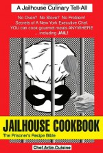 JAILHOUSE COOKBOOK The Prisoner's Recipe Bible - Artie Cuisine