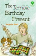 The Terrible Birthday Present - Angela Bull