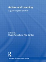 Autism and Learning (Classic Edition): A Guide to Good Practice - Stuart Powell, Rita Jordan