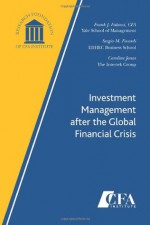 Investment Management After The Global Financial Crisis - Frank J. Fabozzi, Sergio M. Focardi, Caroline Jonas