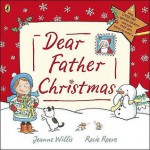 Dear Father Christmas - Jeanne Willis, Rosie Reeve