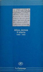 Il diario 1889-1892 - Alice James, Maria Antonietta Saracino