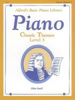 Alfred's Basic Piano Library: Classic Themes Level 3 - Allan Small