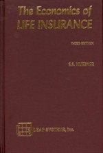 Economics Of Life Insurance - Solomon Stephen Huebner