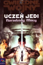 Uczeń Jedi: Narodziny Mocy - Dave John Wolverton