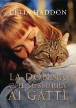 La donna che sussurra ai gatti (Italian Edition) - Celia Haddon, C. Lionetti