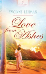 Love from Ashes - Yvonne Lehman