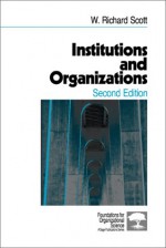 Institutions And Organizations - W. Richard Scott