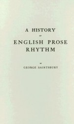 A History of English Prose Rhythm - George Saintsbury