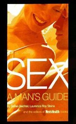 Sex: A Man's Guide - Stefan Bechtel, Laurence R. Stains, Men's Health Books, Laurence Roy Stains, Men's Health Book Editors