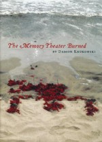 The Memory Theater Burned - Damon Krukowski