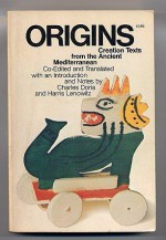 Origins: Creation Texts from the Ancient Mediterranean: A Chrestomathy - Harris Lenowitz