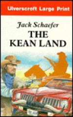 The Kean Land - Jack Schaefer