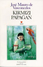 Kırmızı Papağan - José Mauro de Vasconcelos, Şehsuvar Adil