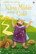 King Midas And The Gold (Usborne First Reading, Level 1) - Alex Frith, Simona Sanfilipo