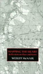 The Mapping the Heart - Wesley McNair