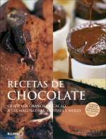 Recetas de chocolate: Desde los granos de cacao a las madalenas, mousses y moles - Caroline Jeremy, Francesca Yorke, Ana Maria Perez Martinez