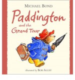 Paddington And The Grand Tour - Michael Bond, Paul Vaughan