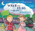 Wave the Flag and Blow the Whistle - Ronda Armitage, Andrew Gordon