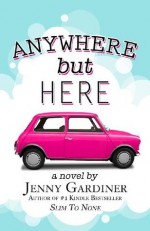 Anywhere but Here - Jenny Gardiner