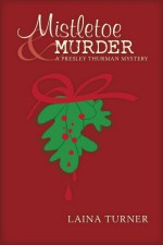 Mistletoe & Murder - Laina Turner