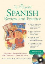 The Ultimate Spanish Review and Practice: Mastering Spanish Grammar for Confident Communication [With CDROM] - Ronni L. Gordon, David M. Stillman